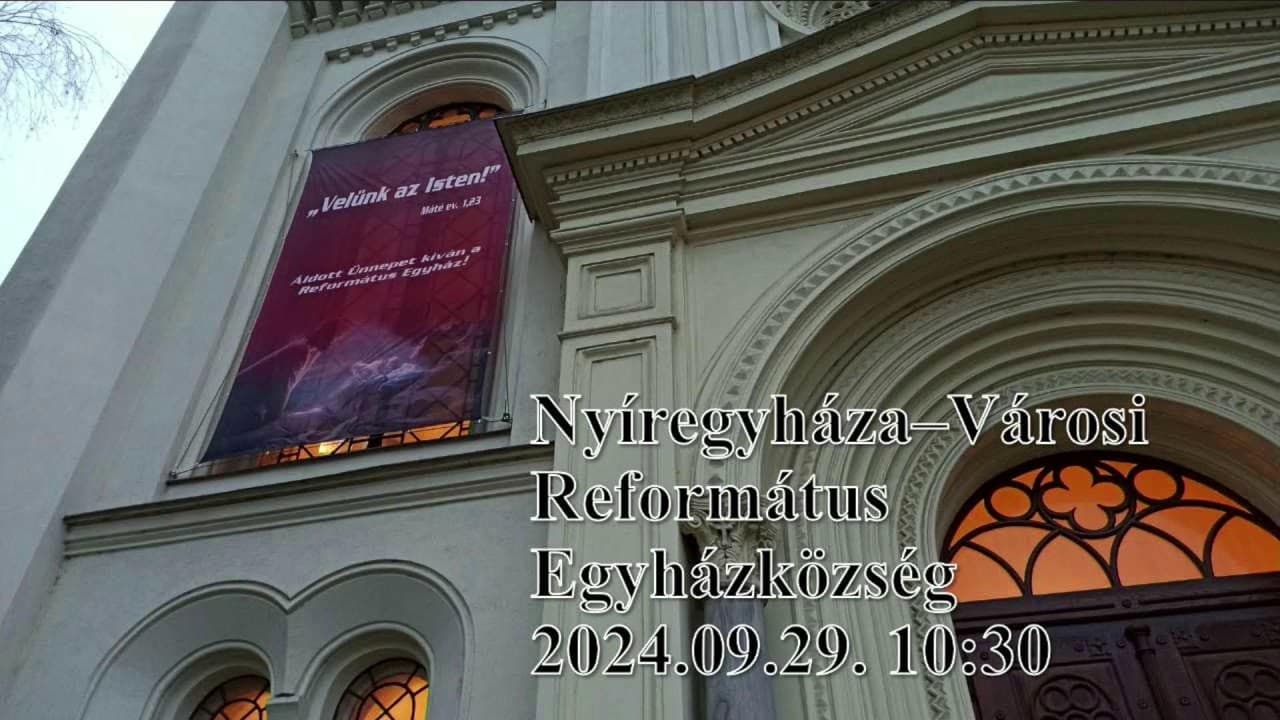 Nyíregyháza-Városi Református Egyházközség NyVREk 2024.09.25 07:30