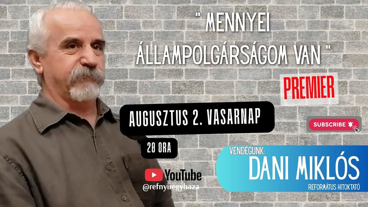 "MENNYEI ÁLLAMPOLGÁRSÁGOM VAN" Vendégünk: Dani Miklós