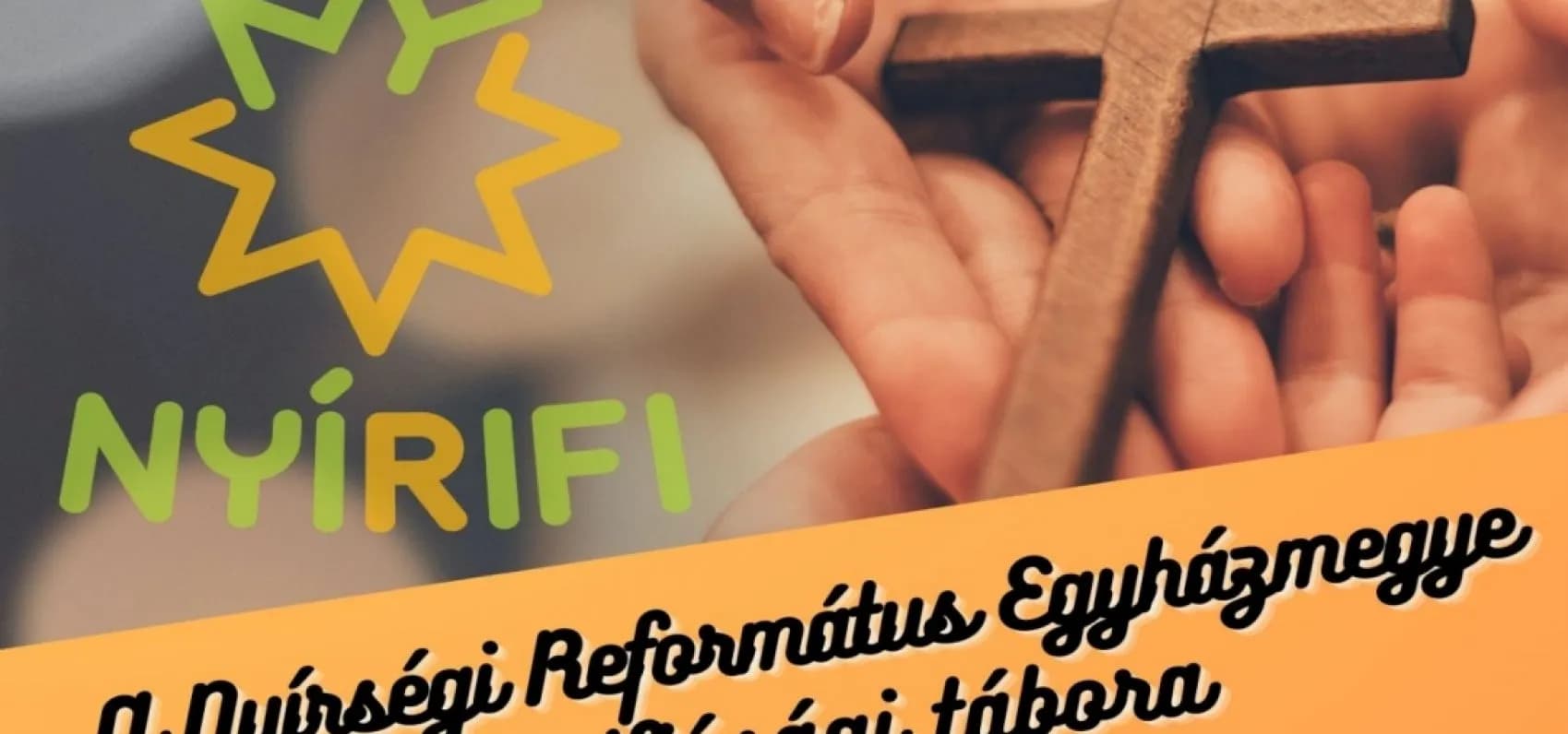 Megnyílt a jentkezés az Egyházmegyei Ifjúsági Táborba! - Nyíregyháza-Városi Református Egyházközség, 2023. május 27.