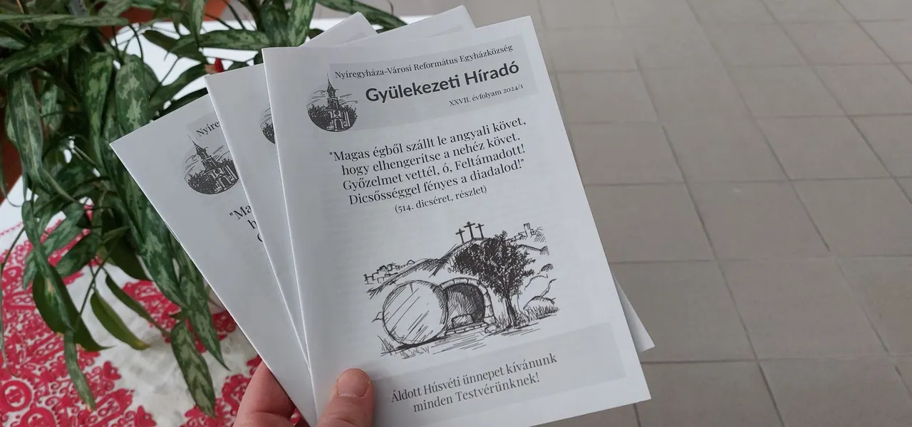 Online is olvasható a húsvéti Gyülekezeti Híradó - Nyíregyháza-Városi Református Egyházközség, 2024. március 31.