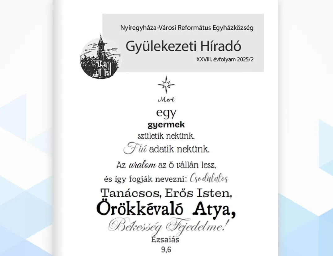 Online formában is olvasható a Gyülekezeti Híradó karácsonyi száma - Nyíregyháza-Városi Református Egyházközség, 2025. december 20.